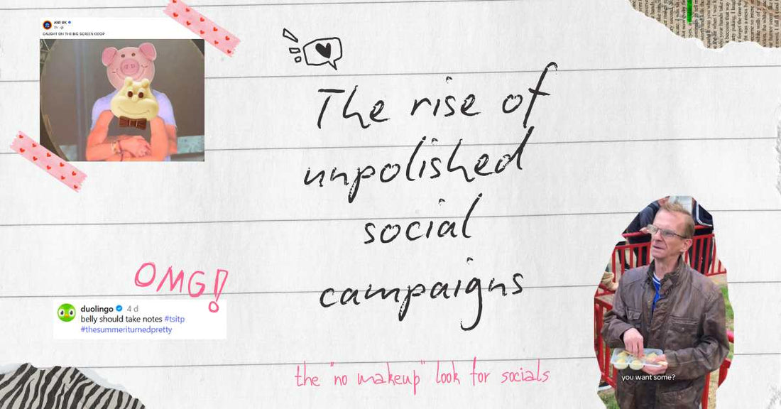 The rise of the unpolished social campaigns