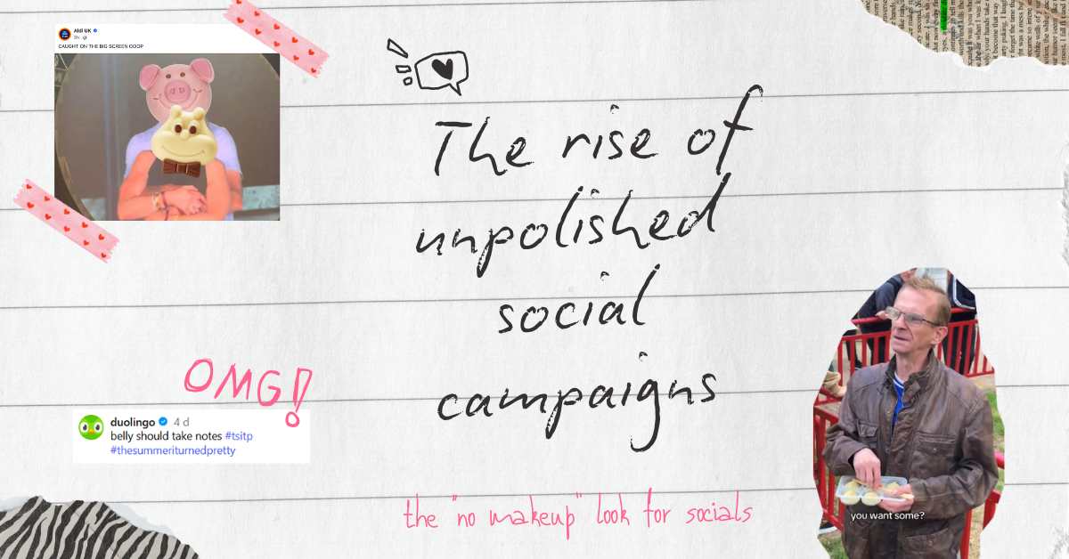 The rise of the unpolished social campaigns