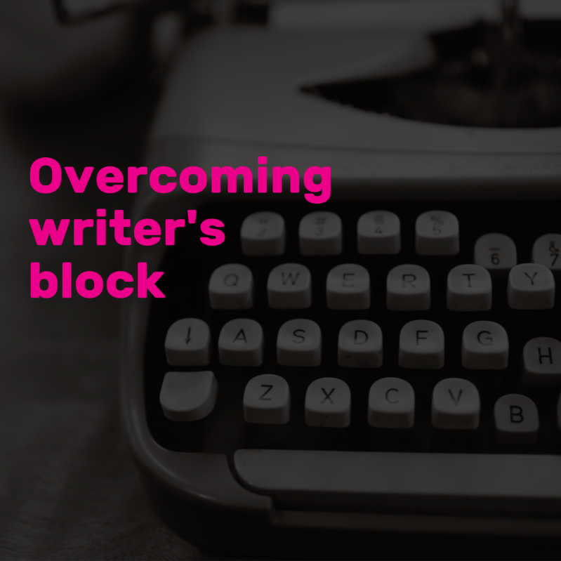 Overcoming writer's block: some tips